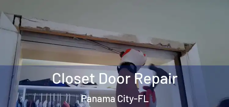 Closet Door Repair Panama City-FL