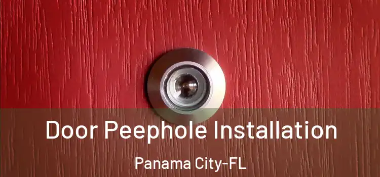 Door Peephole Installation Panama City-FL
