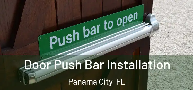  Door Push Bar Installation Panama City-FL