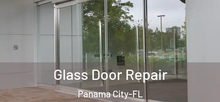 Glass Door Repair Panama City-FL