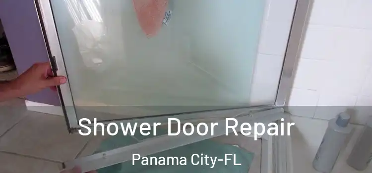  Shower Door Repair Panama City-FL