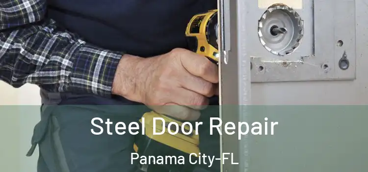  Steel Door Repair Panama City-FL