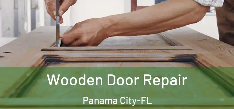  Wooden Door Repair Panama City-FL
